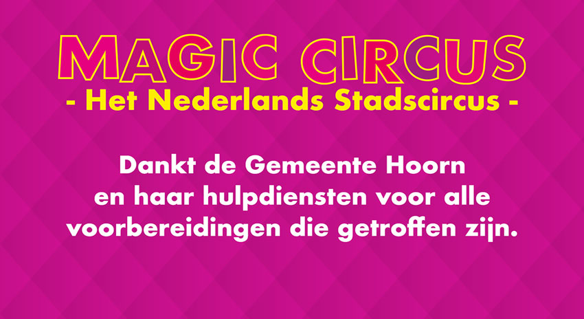 Magic Circus bedankt Gemeente Hoorn en haar hulpdiensten.